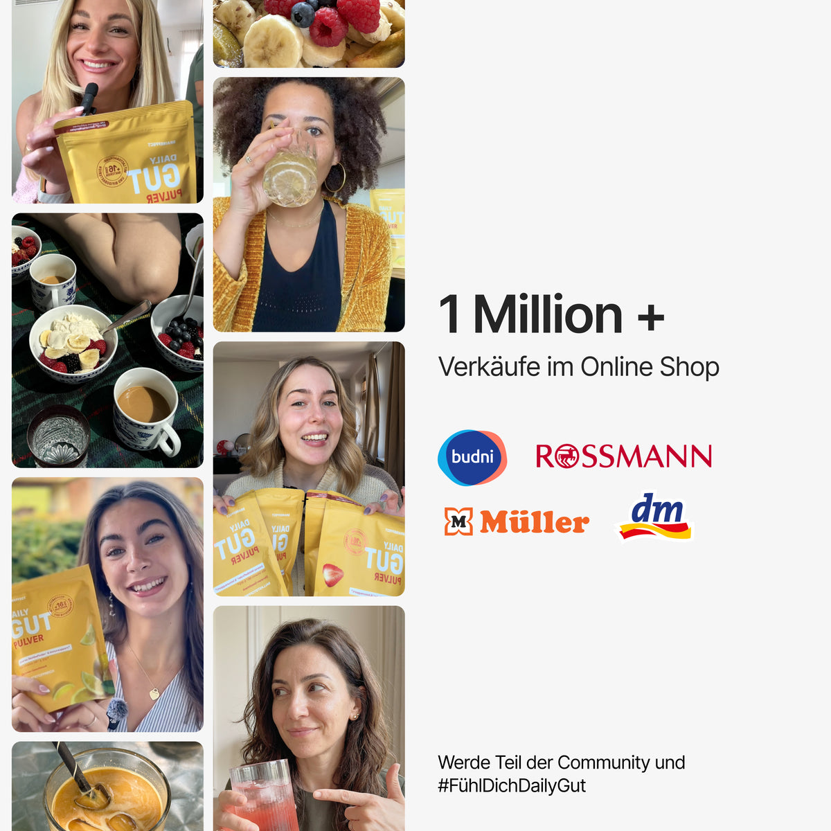 Collage de clientes avec la poudre BRAINEFFECT Daily Gut, des aliments et les logos de budni, ROSSMANN, Müller et dm à côté du texte "1 Million + Verkäufe im Online Shop" et "Werde Teil der Community und #FühlDichDailyGut".